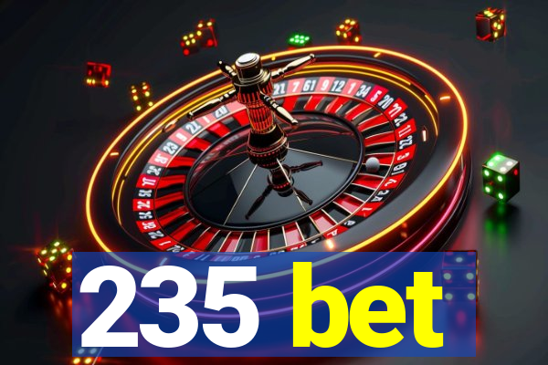 235 bet